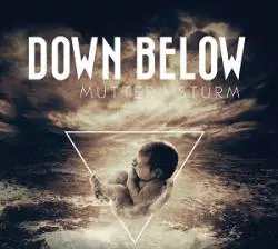 Down Below : Mutter Sturm